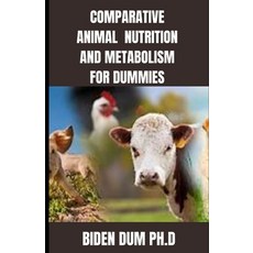 Comparative Animal Nutrition and Metabolism for Dummies Paperback, Independently Published, English, 9798743125074