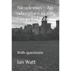 (영문도서)Nicodemus - An adventure in the Gospel of John: With questions Paperback, Independently Published, English, 9798299442274