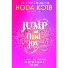 Jump and Find Joy: Embracing Change in Every Season of Life [hardcover], Jump and Find Joy: Embracing C