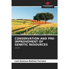 (영문도서)Conservation and Pre-Improvement of Genetic Resources Paperback, Our Knowledge Publishing, English, 9786208379155