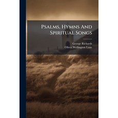 (英文圖書)Psalms Hymns And Spiritual Songs: Selected And Designed For The Use Of The Chur... 平裝版, Nabu Press, 英文