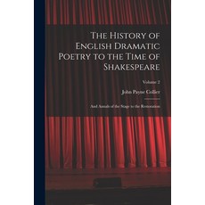 (영문도서) The History of English Dramatic Poetry to the Time of Shakespeare: And Annals of the Stage to... Paperback, Legare Street Press, 9781018453170