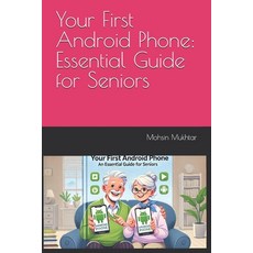 (영문도서) Your First Android Phone: Essential Guide for Seniors Paperback, Independently Published, English, 9798340625175