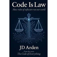 (영문도서)Code Is Law: How rules of software run our world Paperback, Independently Published, English, 9798265660060