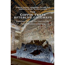 (영문도서)The Coffin Texts Afterlife Gateways Paperback, Ben Van Kerkwyk, English, 9798231587193