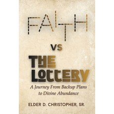 (영문도서)Faith vs The Lottery: A Journey From Backup Plans to Divine Abundance Paperback, Kingdom Guardian Books, English, 9798993394602