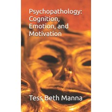 (영문도서) Psychopathology: Cognition Emotion and Motivation Paperback, Independently Published, English, 9798323627936