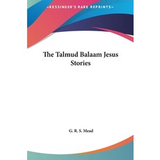 (영문도서) The Talmud Balaam Jesus Stories Hardcover, Kessinger Publishing, English, 9781161557572