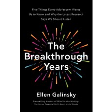(영문도서) The Breakthrough Years: A New Scientific Framework for Raising Thriving Teens Hardcover, Flatiron Books, English, 9781250062048