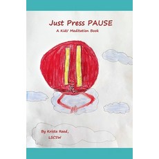 Just Press Pause: A Kids' Meditation Book Paperback, Independently Published