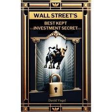 (영문도서) Wall Street's Best Kept Investment Secret Paperback, White-Vogue Industries, Inc., English, 9798869106650