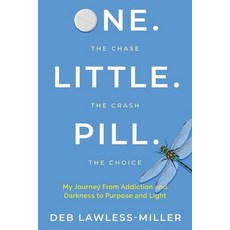 (영문도서) One. Little. Pill.: My Journey from Addiction and Darkness to Purpose and Light Paperback, Suncoast Digital Press, Inc..., English, 9781964143019