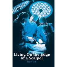 (영문도서) Living On the Edge of a Scalpel Hardcover, Fulton Books, English, 9798887319001