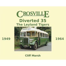 (영문도서) Crosville Diverted 35: The Leyland Tigers 1949-1964 Hardcover, Cloister House Press, English, 9781913460488