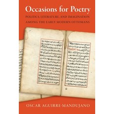 (영문도서) Occasions for Poetry: Politics Literature and Imagination Among the Early Mod... Hardcover, University of Pennsylvania ..., English, 9781512827309