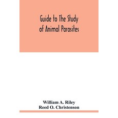 Guide to the study of animal parasites Paperback, Alpha Edition