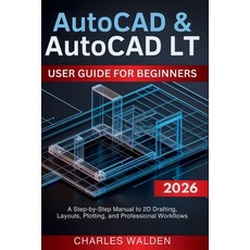 (영문도서)AutoCAD & AutoCAD LT User Guide for Beginners: A Step-by-Step Manual to 2D Draft... Paperback, Independently Published, English, 9798241558848