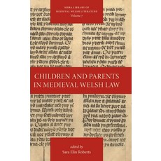 (영문도서)Children and Parents in Medieval Welsh Law Hardcover, English, 9781839545597, Texts and Translations English, 9781839545597, Texts and Translations