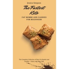 The Fastest Keto Fat Bombs and Candies for Beginners: The Complete Collection of Keto Fat Bombs and ... Hardcover, Jessica Simpson, English, 9781802693171