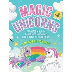 (영문도서) The Magic Book: Unicorns: Transform Blank Pages Into Unicorns with a Wave of Your Hand! (a Ma... Paperback, Whalen Book Works, English, 9781951511357