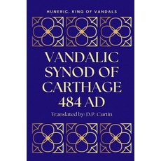 (영문도서)Vandalic Synod of Carthage: 484 AD Paperback, Dalcassian Publishing Company, English, 9798349495472