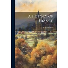 (영문도서) A History of France Paperback, Legare Street Press, English, 9781022434851