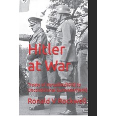 (영문도서) Hitler at War: Versailles(1919) to Unconditional Surrender(1945) Paperback, Independently Published, English, 9798334253698