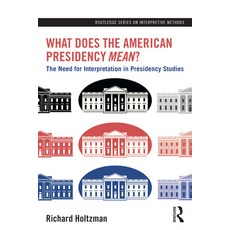 (英文圖書)What Does the American Presidency Mean?: The Need for Interpretation in Presiden... 平裝版, Routledge, 英文