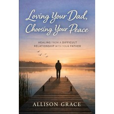 (영문도서)Healing from a difficult relationship with your DAD Paperback, Independently Published, English, 9798241889041