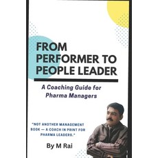 (영문도서)From Performer to People Leader: A Coaching Guide for Pharma Managers Paperback, Independently Published, English, 9798271690686