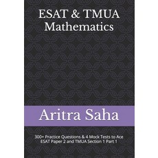 (영문도서)ESAT & TMUA Mathematics: 300+ Practice Questions Chapter Summaries & 4 Mock Tes... Paperback, Independently Published, English, 9798269180496