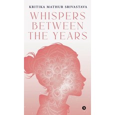 (英文圖書)Whispers Between the Years 精裝版, Notion Press, 英文