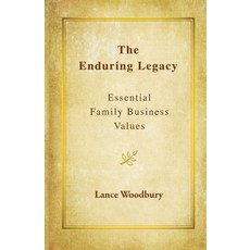 The Enduring Legacy: Essential Family Business Values Paperback, Life Stories, Incorporated, English, 9780983729631