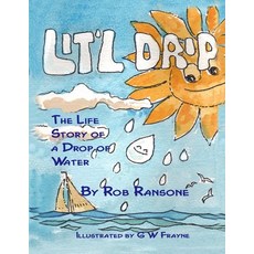 Lit'l Drip: The life story of a drop of water Paperback, Independently Published, English, 9798723064522