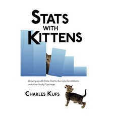 (영문도서)Stats with Kittens: Growing up with Data Charts Surveys Correlations and Oth... Hardcover, Charles Kufs, English, 9798218895891