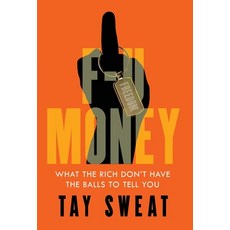 (영문도서) F-U Money: What the Rich Don't Have the Balls to Tell You Hardcover, Stb Education, English, 9781544531915