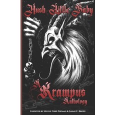 (영문도서)Hush Little Baby: A Krampus Anthology Paperback, Independently Published, English, 9798268700206