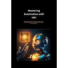 (英文圖書)Mastering Automation with n8n: Build Scalable Workflows Integrate Apps Seamless... 平裝版, Independently Published, 英文