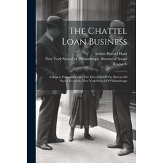 (영문도서) The Chattel Loan Business: A Report Prepared Under The Direction Of The Bureau Of Social Rese... Paperback, Legare Street Press, English, 9781021785008