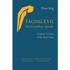 (영문도서) Facing Evil and the Guardian Speaks: Esoteric Lessons of the First Class Paperback, Steiner Books, English, 9781621483335