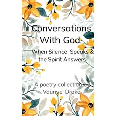 (영문도서)Conversations With God Where Silence Speaks and the Spirit Answers Paperback, Bookleaf Publishing, English, 9798900815312