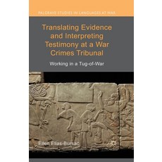 (영문도서) Translating Evidence and Interpreting Testimony at a War Crimes Tribunal: Working in a Tug-Of... Paperback, Palgrave MacMillan, English, 9781349461820