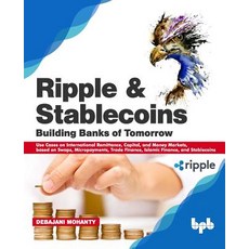 (영문도서) Ripple and Stablecoins: Building Banks of Tomorrow: Use Cases on International Remittance Ca... Paperback, Bpb Publications, English, 9789389423198