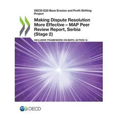 (영문도서) Making Dispute Resolution More Effective - MAP Peer Review Report Brunei Darussalam (Stage 2) Paperback, Org. for Economic Cooperati..., English, 9789264908239