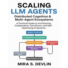 (英文圖書)Scaling LLM Agents: Distributed Cognition & Multi-Agent Ecosystems: A Practical... 平裝版, Independently Published, English