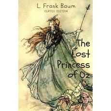 The Lost Princess of Oz - Classic Fantacy Children Novel: with original illustrations Paperback, Independently Published, English, 9798746646644