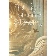 (영문도서) The Light of Inner Alchemy Paperback, Independently Published, English, 9798304505017