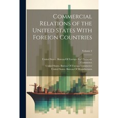 (영문도서) Commercial Relations of the United States With Foreign Countries; Volume 2 Paperback, Legare Street Press, English, 9781021609342