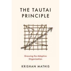 (영문도서)The Tautai Principle: Growing the Adaptive Organization Paperback, Tautai.Net, English, 9783912393002