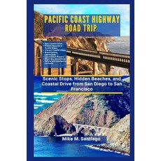 (英文圖書)Pacific Coast Highway Road Trip: Scenic Stops Hidden Beaches and Coastal Drive... 平裝版, Independently Published, 英文